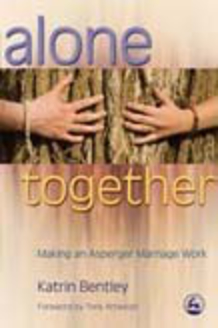 Alone Together: Making an Asperger Marriage Work (Foreward by Tony Attwood) image 0
